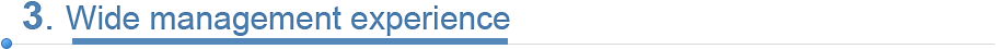 3. Wide management experience